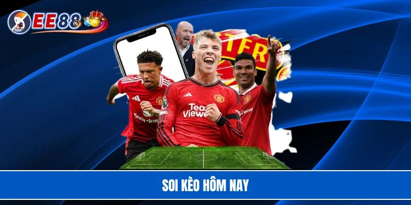Soi kèo hôm nay
